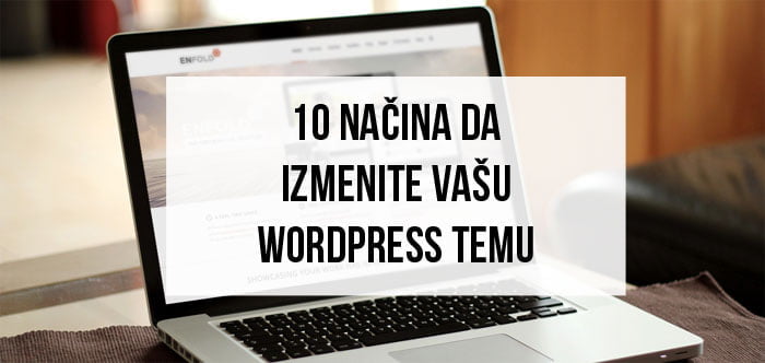 10 nacina da izmenite vasu wordpress temu